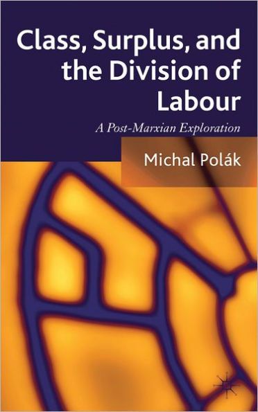 Class, Surplus, and the Division of Labour: A Post-Marxian Exploration