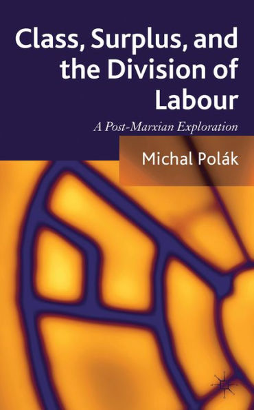 Class, Surplus, and the Division of Labour: A Post-Marxian Exploration