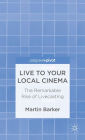 Alternative view 2 of Live To Your Local Cinema: The Remarkable Rise of Livecasting