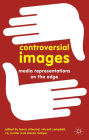 Alternative view 2 of Controversial Images: Media Representations on the Edge