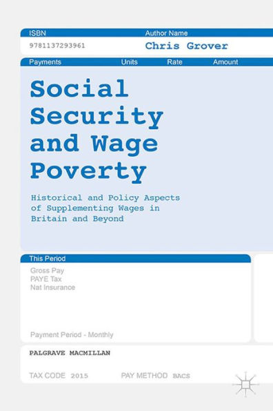 Social Security and Wage Poverty: Historical and Policy Aspects of Supplementing Wages in Britian and Beyond