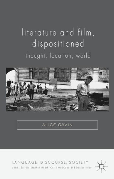 Literature and Film, Dispositioned: Thought, Location, World