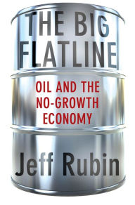 The Big Flatline: Oil and the No-Growth Economy