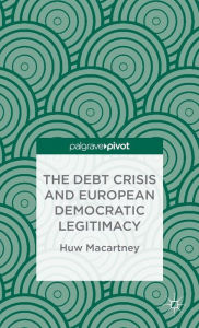 Title: The Debt Crisis and European Democratic Legitimacy, Author: H. Macartney