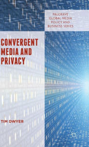 Title: Convergent Media and Privacy, Author: Tim Dwyer