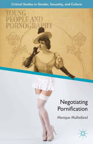 Title: Young People and Pornography: Negotiating Pornification, Author: M. Mulholland