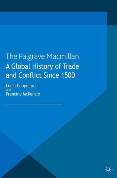 A Global History of Trade and Conflict since 1500