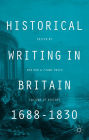 Historical Writing in Britain, 1688-1830: Visions of History