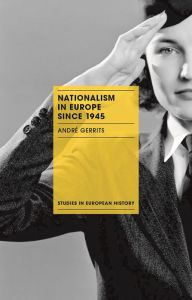 Title: Nationalism in Europe since 1945, Author: André Gerrits