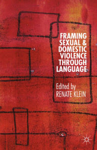 Title: Framing Sexual and Domestic Violence through Language, Author: Renate Klein