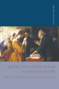 Title: Gender and Material Culture in Britain since 1600, Author: Jane Hamlett