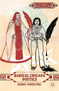 Title: Radical Chicana Poetics, Author: Kenneth A. Loparo