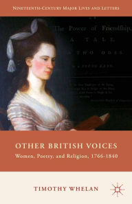 Title: Other British Voices: Women, Poetry, and Religion, 1766-1840, Author: T. Whelan