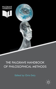 Title: The Palgrave Handbook of Philosophical Methods, Author: Christopher Daly