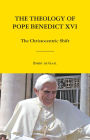 The Theology of Pope Benedict XVI: The Christocentric Shift