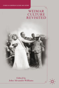 Title: Weimar Culture Revisited, Author: J. Williams