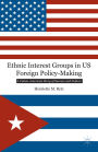 Ethnic Interest Groups in US Foreign Policy-Making: A Cuban-American Story of Success and Failure