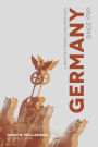 Germany since 1789: A Nation Forged and Renewed / Edition 2