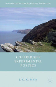 Title: Coleridge's Experimental Poetics, Author: J. Mays