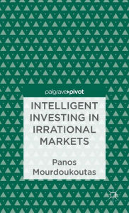 Title: Intelligent Investing in Irrational Markets, Author: P. Mourdoukoutas