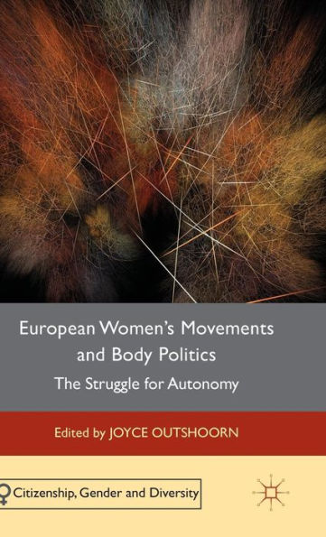 European Women's Movements and Body Politics: The Struggle for Autonomy