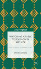 Watching Arabic Television in Europe: From Diaspora to Hybrid Citizens