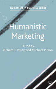 Title: Humanistic Marketing, Author: R. Varey