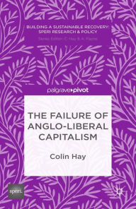 Title: The Failure of Anglo-liberal Capitalism, Author: C. Hay