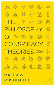 Title: The Philosophy of Conspiracy Theories, Author: M. Dentith