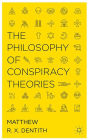 The Philosophy of Conspiracy Theories