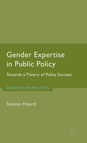 Gender Expertise in Public Policy: Towards a Theory of Policy Success