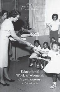 Title: The Educational Work of Women's Organizations, 1890-1960, Author: A. Knupfer