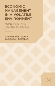 Title: Economic Management in a Volatile Environment: Monetary and Financial Issues, Author: Ramkishen S. Rajan