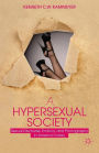 A Hypersexual Society: Sexual Discourse, Erotica, and Pornography in America Today