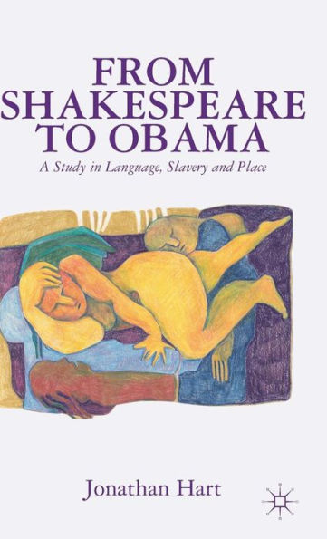 From Shakespeare to Obama: A Study in Language, Slavery and Place