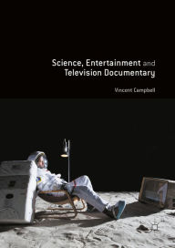 Title: Science, Entertainment and Television Documentary, Author: Vincent Campbell