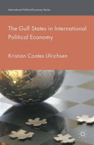 Title: The Gulf States in International Political Economy, Author: Kristian Coates Ulrichsen