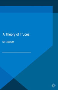 Title: A Theory of Truces, Author: Nir Eisikovits