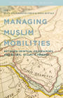 Managing Muslim Mobilities: Between Spiritual Geographies and the Global Security Regime