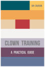 Clown Training: A Practical Guide