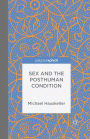 Sex and the Posthuman Condition