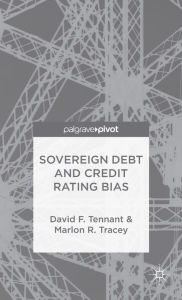 Title: Sovereign Debt and Rating Agency Bias, Author: D. Tennant