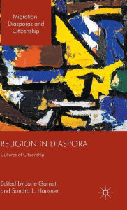 Title: Religion in Diaspora: Cultures of Citizenship, Author: Sondra L. Hausner