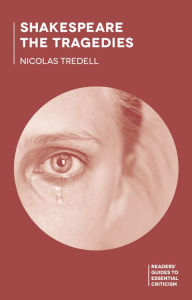 Title: Shakespeare: The Tragedies, Author: Nicolas Tredell