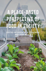 Title: A Place-Based Perspective of Food in Society, Author: Kevin M. Fitzpatrick