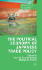 The Political Economy of Japanese Trade Policy