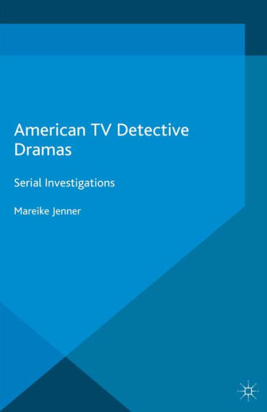American TV Detective Dramas: Serial Investigations
