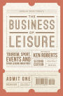 The Business of Leisure: Tourism, Sport, Events and Other Leisure Industries