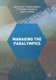 Title: Managing the Paralympics, Author: Simon Darcy