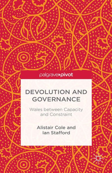 Devolution and Governance: Wales Between Capacity and Constraint